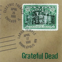 Dick’s Picks, Volume 26: Electric Theater, Chicago, IL 4/26/69, Labor Temple, Minneapolis, MN 4/27/69