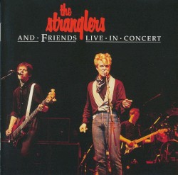 The Stranglers and Friends: Live in Concert