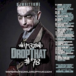 Whiteowl Drop That 78
