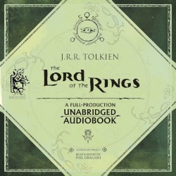 The Lord of The Rings (Unabridged Audiobook Soundscape Project by Phil Dragash)