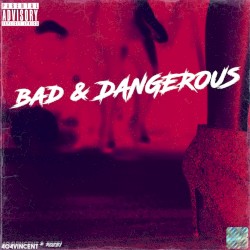 Bad and Dangerous