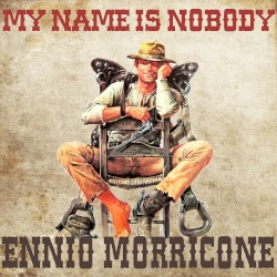 My Name is Nobody - Il Mio Nome è Nessuno (Original Motion Picture Soundtrack)