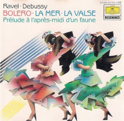 Bolero / La Mer / La Valse / Prélude à l’après-midi d’un faune