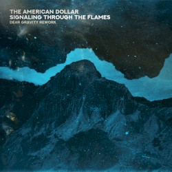 Signaling Through the Flames (Dear Gravity rework)