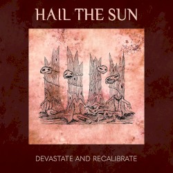 Devastate and Recalibrate