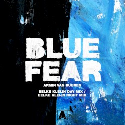 Blue Fear - Eelke Kleijn Remixes