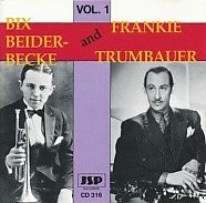 Bix Beiderbecke and Frankie Trumbauer - Volume One
