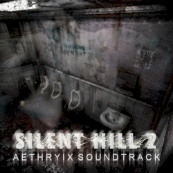 Silent Hill 2: Aethryix Soundtrack