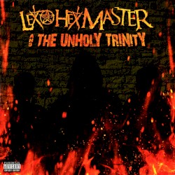 Lex The Hex Master And The Unholy Trinity