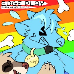 EDGE PLAY (FURRY RAVER REMIX)