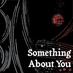 Something About You
