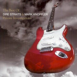 The Best of Dire Straits & Mark Knopfler: Private Investigations