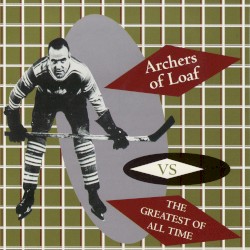 Archers of Loaf vs. the Greatest of All Time