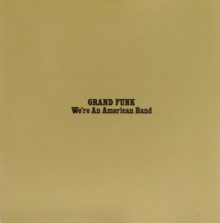We’re an American Band