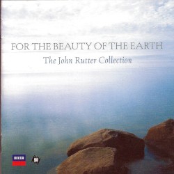 For the Beauty of the Earth: The John Rutter Collection