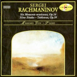 Six Moments Musicaux, Op. 16 / Nine Etudes - Tableaux, Op. 39