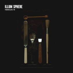 FabricLive 78: Illum Sphere