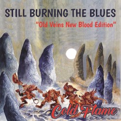 Still Burning the Blues “Old Veins New Blood Edition”