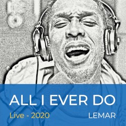 All I Ever Do (My Boo) [Live 2020]