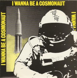 I Wanna Be a Cosmonaut
