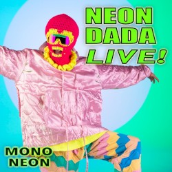 NEON DADA LIVE!