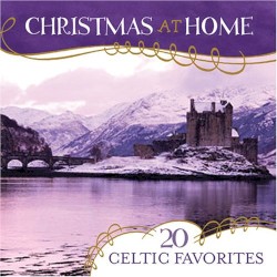 Christmas At Home: 20 Celtic Favorites
