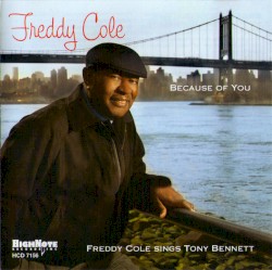 Because of You - Freddy Cole Sings Tony Bennett