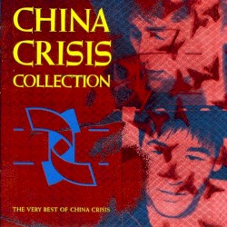 Collection: The Very Best of China Crisis