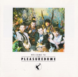 Welcome to the Pleasuredome