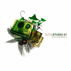 Tutu Studiu 07 - Folk Electrónicu