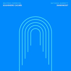 Ferreyra: Souvenirs cachés / Barrett: Innermost