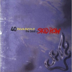 40 Seasons: The Best of Skid Row
