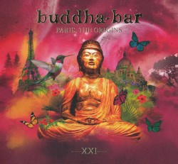 Buddha‐Bar XXI: Paris, the Origins