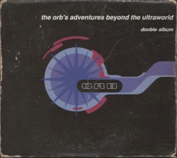 The Orb’s Adventures Beyond the Ultraworld