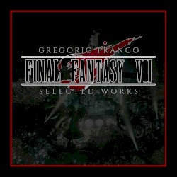 Final Fantasy VII: Selected Works
