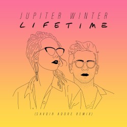 Lifetime (Savoir Adore Remix)