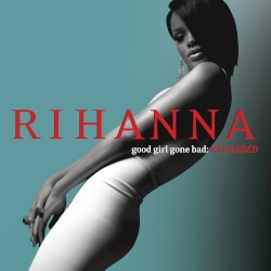 Good Girl Gone Bad: Reloaded