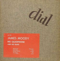 James Moody, His Saxophone and His Band