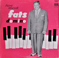 Here Stands Fats Domino