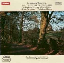 Britten: Variations On A Theme of Frank Bridge / Simple Symphony / Prelude and Fugue