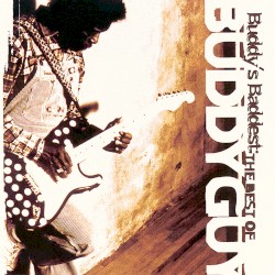 Buddys Baddest: The Best of Buddy Guy