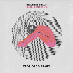 Holding On for Life (Zeds Dead remix)