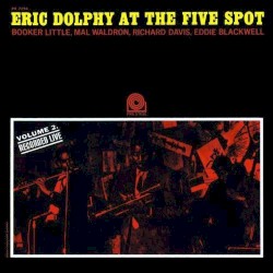 Eric Dolphy at the Five Spot, Volume 2