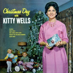 Christmas Day With Kitty Wells
