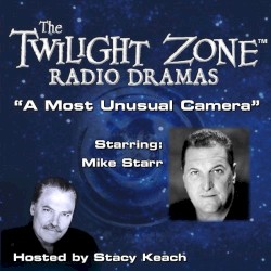 The Twilight Zone Radio Dramas, "A Most Unusual Camera"