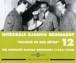 Intégrale Django Reinhardt, Vol. 12 : “Manoir des mes rêves” 1943–1945