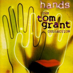 Hands: The Tom Grant Collection