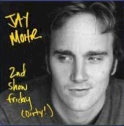 Second Show Friday (Dirty!)