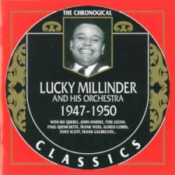 The Chronological Classics: Lucky Millinder and His Orchestra 1947-1950