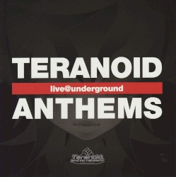 TERANOID ANTHEMS -live@underground-